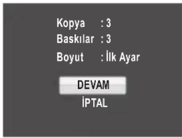 Kopya : 3 Baskılar : 3 Boyut : İlk Ayar DEVAM İPTAL