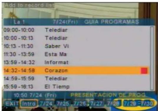 Add to record list La 1 7/24(Fri) GUIA PROGRAMAS 09:00-10:00 Telediar 10:00-10:13 Telediar 10:13-11:30 Saber Vi 11:30-13:59 Esta Ma 13:59-14:32 Informat 14:32-14:58 Corazon 14:59-15:59 Telediar 15:59-16:13 El Tiemp 10:50 7/24 (Fri) PRESENTACION DE PROG EXIT Intro 7/24 7/25 7/26 7/27 7/28 7/29 -7/30