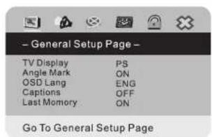 - General Setup Page - TV Display PS Angle Mark ON OSD Lang ENG Captions OFF Last Memory ON Go To General Setup Page