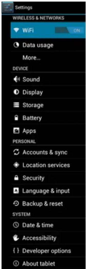 Settings WIRELESS & NETWORKS WiFi ON Data usage More... DEVICE Sound Display Storage Battery Apps PERSONAL Accounts & sync Location services Security Language & input Backup & reset SYSTEM Date & time Accessibility { } Developer options About tablet