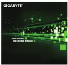 GIGABYTE™ Smart Recovery RESTORE FINISH