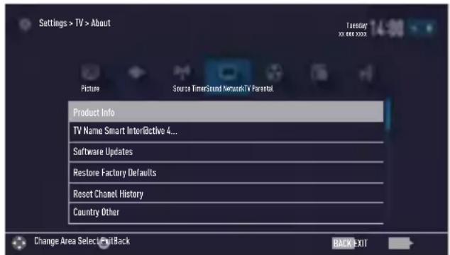 Settings > TV > About Picture Source TimerSound NetworkTV Parental Product Info TV Name Smart Interactive 4... Software Updates Restore Factory Defaults Reset Chanel History Country Other Change Area Select PutBack Back Exit