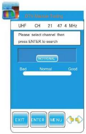 DTV Receiver Timing UHF CH 21 47 4 MHz Please select channel then press ENTER to search NOSIGNAL Bad Normal Good EXIT ENTER MENU
