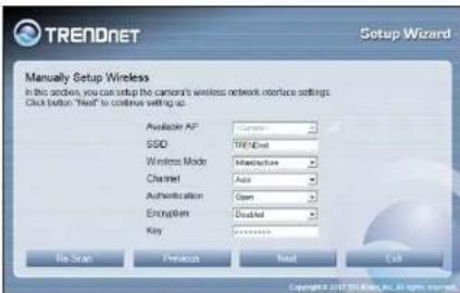 TRENDNET Setup Wizard Manually Setup Wireless In this section, you can setup the camera's wireless network interface settings. Click button "Next" to continue setting up. Available AP: Canadian SSO: TRENDnet Wireless Mode: Monolithic Channel: Auto Authentication: Open Encryption: Disabled Key: ******** No Scan Protocol Load Exit Copyright © 2017 TRENDNET, Inc. All rights reserved.