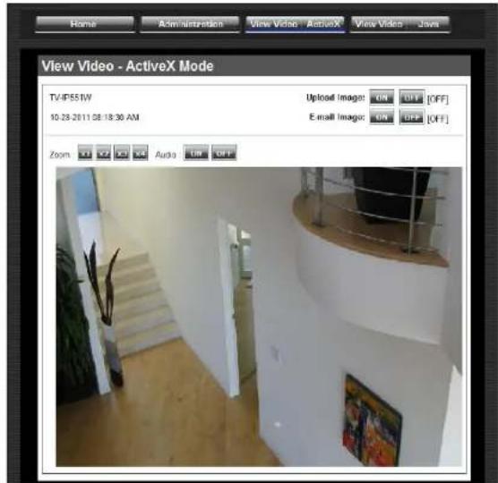Home Administration View Video ActiveX View Video Java View Video - ActiveX Mode TV-IP551W 10:28:2011 08:18:30 AM Upload Image: ON OFF [OFF] E-mail Image: ON OFF [OFF] Zoom Audio Audio