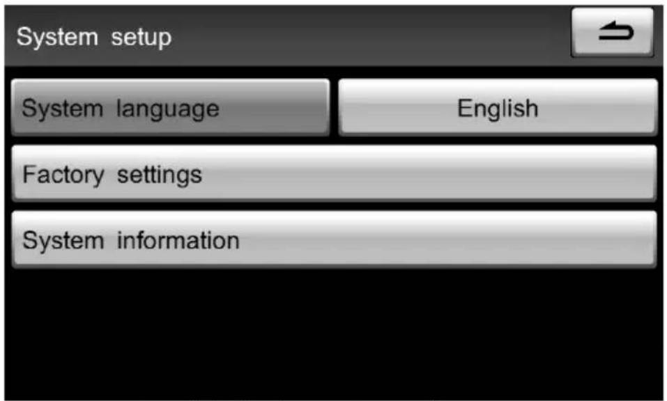 System setup System language English Factory settings System information
