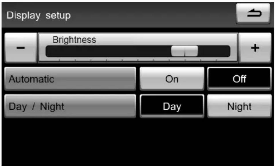 Display setup Brightness Automatic On Off Day / Night Day Night