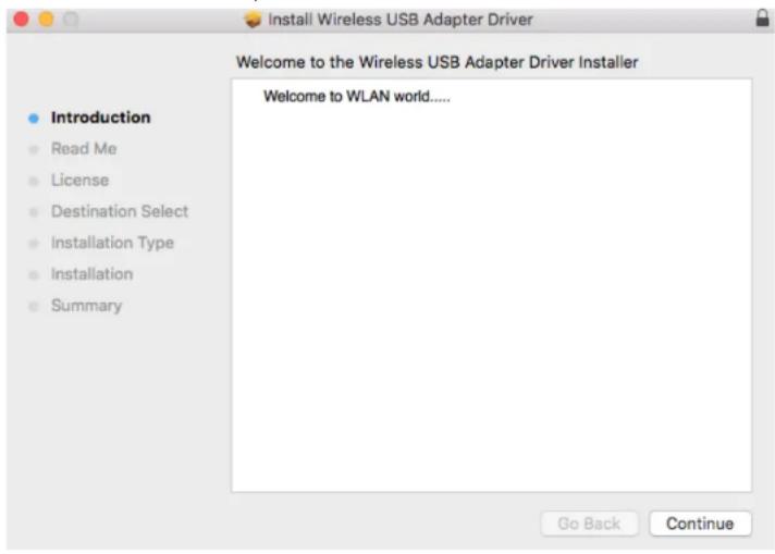 Install Wireless USB Adapter Driver Welcome to the Wireless USB Adapter Driver Installer Welcome to WLAN world...... Introduction Read Me License Destination Select Installation Type Installation Summary Go Back Continue