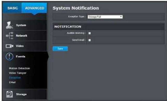BASIC ADVANCED System Notification Exception Type: Storage Full NOTIFICATION Audible Warning: Send Email: Save System Network Video Events Motion Detection Video Tamper Exception Email Storage