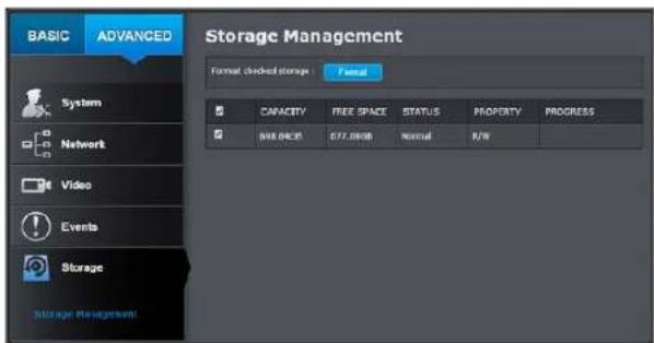 BASIC ADVANCED Storage Management Format checked storage Format System Network Video Events Storage Storage Management CAPACITY FREE SPACE STATUS PROPERTY PROCESS 848.0GHz 677.0GHz Normal R/W