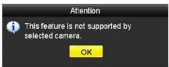 Attention This feature is not supported by selected camera. OK