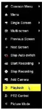Common Menu Menu Single Screen Multi-screen Previous Screen Next Screen Stop Auto-switch Start Recording Stop Recording Add Camera Playback PTZ Control Picture Mode