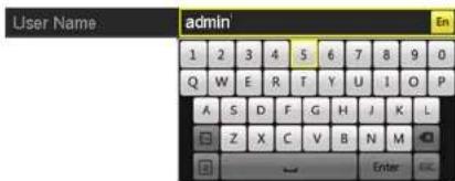 User Name: admin 1 2 3 4 5 6 7 8 9 0 Q W E R T Y U I O P A S D F G H J K L B Z X C V B N M Enter
