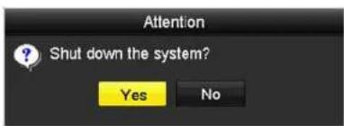 Attention Shut down the system? Yes No