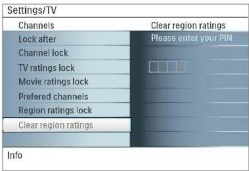 Settings/TV Channels Clear region ratings Lock after Please enter your PIN Channel lock TV ratings lock Movie ratings lock Preferred channels Region ratings lock Clear region ratings Info