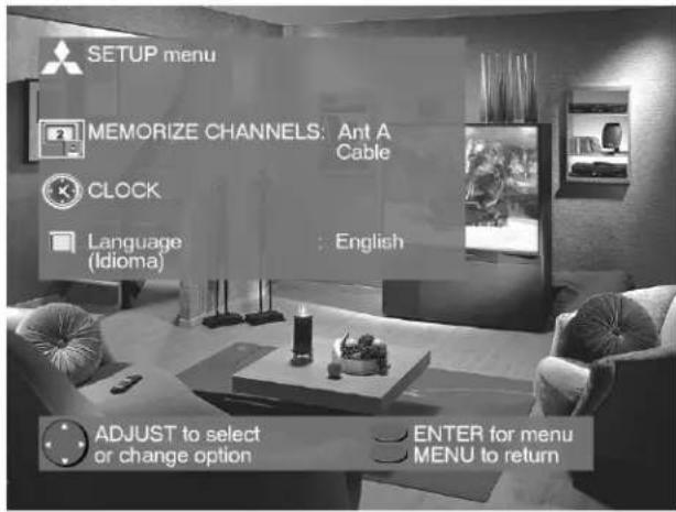 SETUP menu MEMORIZE CHANNELS: Ant A Cable CLOCK Language (Idioma) : English ADJUST to select or change option ENTER for menu MENU to return