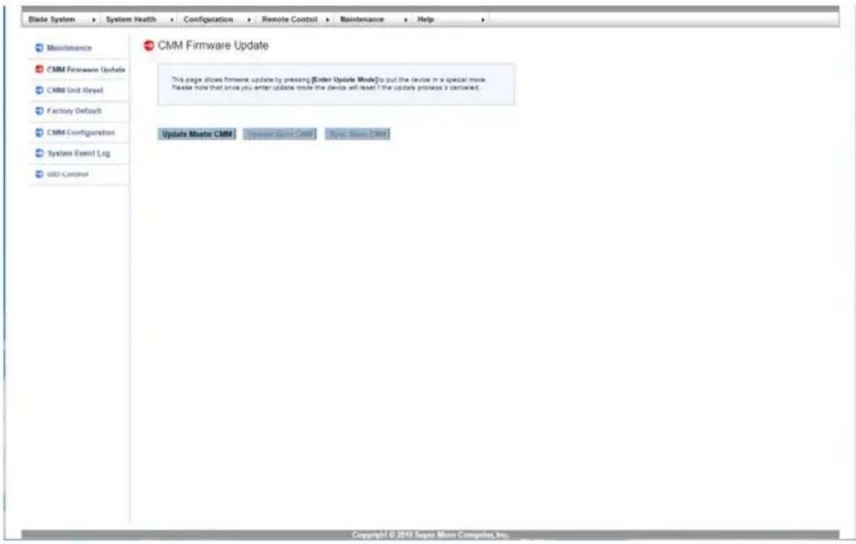 Blade System Maintenance CMM Firmware Update CMM Unit Reset Factory Default CMM Configuration System Event Log USD Control CMM Firmware Update This page allows firmware update by pressing [Enter Update Mode] to put the device in a special mode. Please note that once you enter update mode the device…
