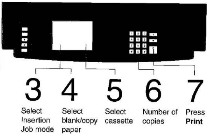 3 Select Insertion Job mode 4 Select blank/copy paper 5 Select cassette 6 Number of copies 7 Press Print