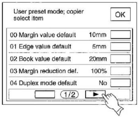 User preset mode; copier select item OK 00 Margin value default 10mm 01 Edge value default 5mm 02 Book value default 20mm 03 Margin reduction def. 100% 04 Duplex mode default No 1/2