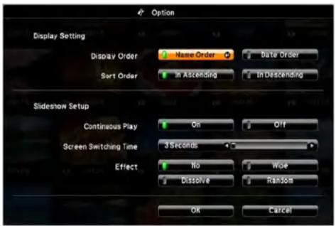 Option Display Setting Display Order Name Order Date Order Sort Order In Ascending In Descending Slideshow Setup Continuous Play On Off Screen Switching Time 3 Seconds Effect No Wise Dissolve Random OK Cancel