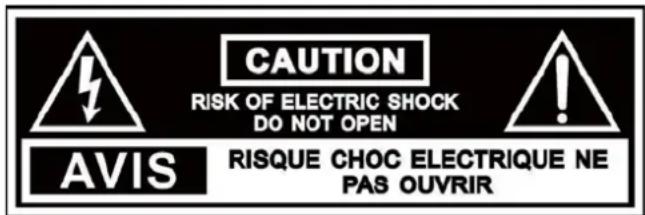 CAUTION RISK OF ELECTRIC SHOCK DO NOT OPEN AVIS RISQUE CHOC ELECTRIQUE NE PAS OUVRIR