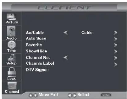 ELEMENT Picture Audio Time Setup Lock Channel Air/Cable Auto Scan Favorite Show/Hide Channel No. Channle Label DTV Signal: Cable Move Exit Select