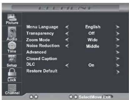ELEMENT Picture Audio Time Setup Lock Channel Menu Language Transparency Zoom Mode Noise Reduction Advanced Closed Caption DLC Restore Default English Off Wide Middle On SelectMove Exit