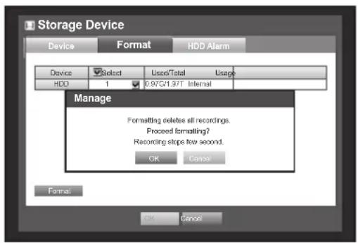Storage Device Device Format HDD Alarm Device Select Used/Total Usage HDD 1 0.97G/1.97T Internal Manage Formatting delete all recordings. Proceed formatting? Recording stops two second. OK Cancel Format OK Cancel