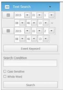 Text Search 2015 01 1 08 46 13 ~ 2015 01 2 08 46 13 Event Keyword Search Condition Case Sensitive Whole Word Search