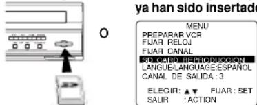 Ya han sido insertado O MENU PREPARAR VCR FIJAR RELOJ FIJAR CANAL SD CARD REPRODUCTION IDIOMA/IDIOMA-ESPAÑOL CANAL DE SALIDA: 3 ELEGIR: ▲▼ FIJAR: SET SALIR: ACTION