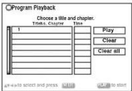 Program Playback Choose a title and chapter. Title, Chapter Time 1 Play Clear Clear all create to select and press CALL OK to start