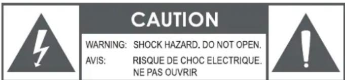 CAUTION WARNING: SHOCK HAZARD. DO NOT OPEN. AVIS: RISQUE DE CHOC ELECTRIQUE. NE PAS OUVRIR