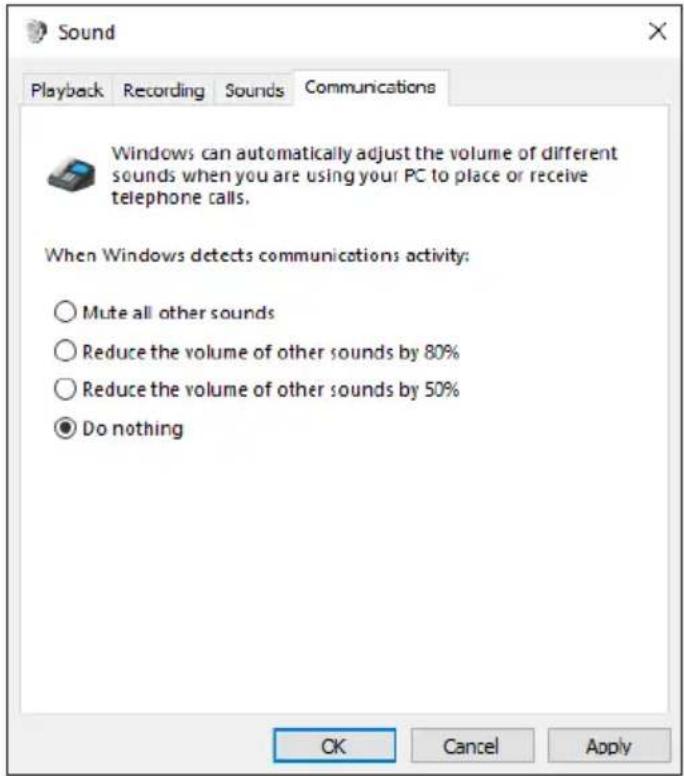 Sound Playback Recording Sounds Communications Windows can automatically adjust the volume of different sounds when you are using your PC to place or receive telephone calls. When Windows detects communications activity: ○ Mute all other sounds ○ Reduce the volume of other sounds by 80% ○ Reduce the volume of other sounds by 50% ● Do nothing OK Cancel Apply
