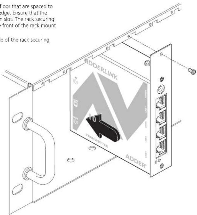 floor that are spaced to edge. Ensure that the in slot. The rack securing front of the rack mount e of the rack securing ADDERLINK TRANSMITTER ADDER®