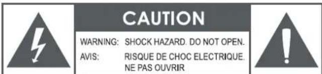 CAUTION WARNING: SHOCK HAZARD. DO NOT OPEN. AVIS: RISQUE DE CHOC ELECTRIQUE. NE PAS OUVRIR