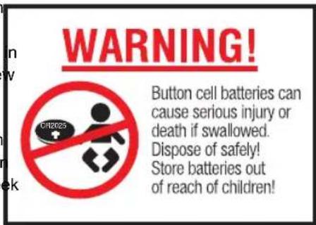 WARNING! Button cell batteries can cause serious injury or death if swallowed. Dispose of safely! Store batteries out of reach of children!