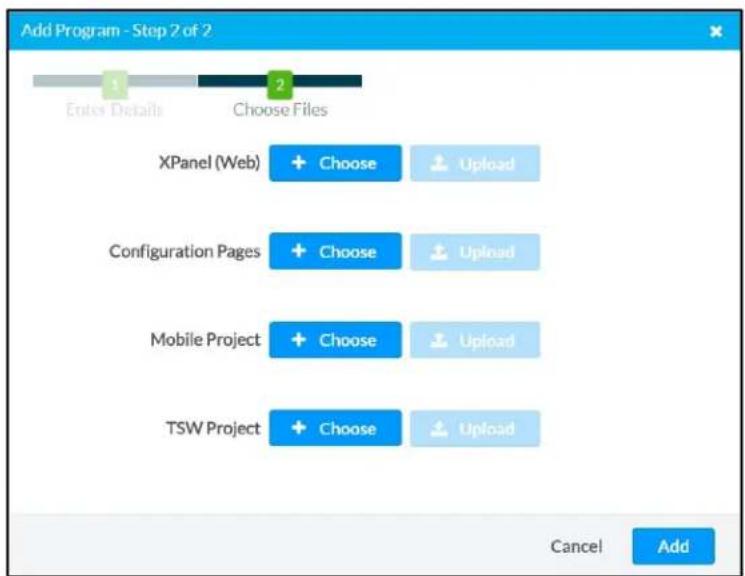 Add Program - Step 2 of 2 Enter Details Choose Files XPanel (Web) + Choose Upload Configuration Pages + Choose Upload Mobile Project + Choose Upload TSW Project + Choose Upload Cancel Add