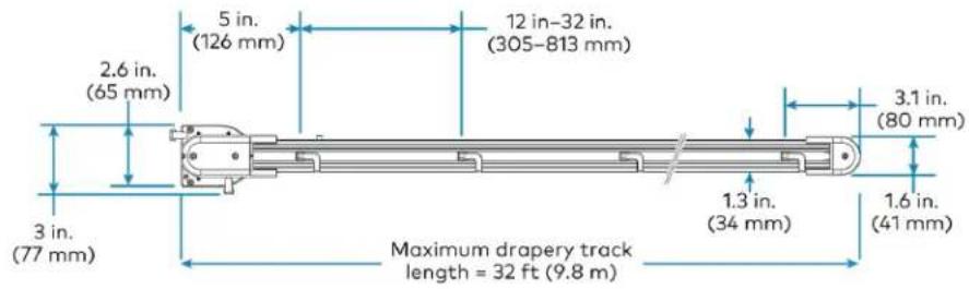 2.6 in. (65 mm) 3 in. (77 mm) 5 in. (126 mm) 12 in-32 in. (305-813 mm) 3.1 in. (80 mm) 1.3 in. (34 mm) 1.6 in. (41 mm) Maximum drapery track length = 32 ft (9.8 m)