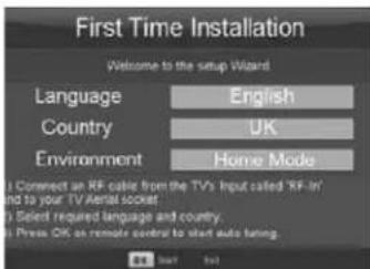 First Time Installation Welcome to the setup Wizard Language English Country UK Environment Home Mode Connect an RF cable from the TV's Input called 'RF-In' and to your TV Aerial socket Select required language and country. Press OK on remote control to start auto testing.