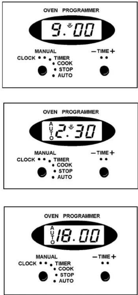 OVEN PROGRAMMER 9.00 MANUAL CLOCK ••••TIMER •••COOK •••STOP •••AUTO —TIME+ OVEN PROGRAMMER AUTO 2.30 MANUAL CLOCK ••••TIMER ••• Cook ••• STOP ••• AUTO —TIME+ OVEN PROGRAMMER AUTO 18.00 MANUAL CLOCK ••••TIMER ••• COOK ••• STOP ••• AUTO —TIME+