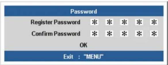 Password Register Password * * * * * Confirm Password * * * * * OK Exit : "MENU"