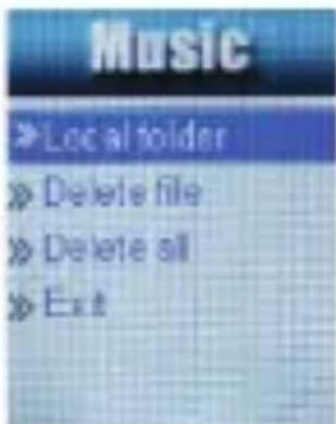 Music »Local folder »Delete file »Delete all »Exit