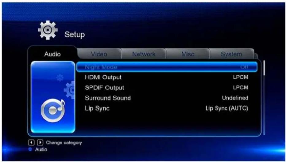 Setup Audio Video Network Misc System Night Mode Off HDMI Output LPCM SPDIF Output LPCM Surround Sound Undefined Lip Sync Lip Sync (AUTO) Change category Audio