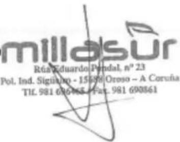 millasur Rúñ Eduardo Perdal, n° 23 Pol. Ind. Sigilano - 15698 Oroso - A Coruña TIL: 981 690465 - Fax: 981 690861
