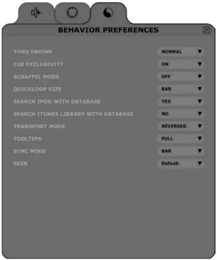 BEHAVIOR PREFERENCES TORO ENGINE NORMAL CUE EXCLUSIVITY ON SCHAFFEL MODE OFF QUICKLOOP SIZE BAR SEARCH IPOD WITH DATABASE YES SEARCH ITUNES LIBRARY WITH DATABASE NO TRANSPORT MODE REVERSED TOOLTIPS FULL SYNC MODE BAR SKIN Default