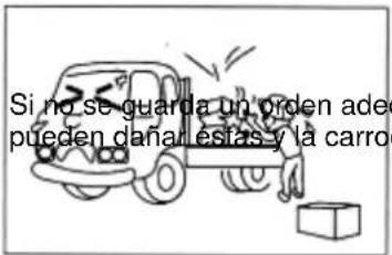 Si no se guarda un orden ade pueden daña estas y la carro