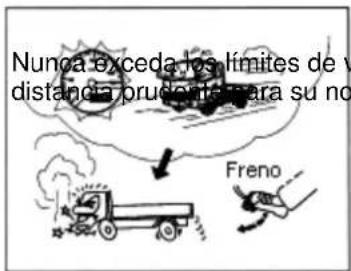 Nunca exceda los límites de v distancia prudente para su no Freno