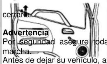 cerrana Advertencia Por seguridad asegure toda marcha. Antes de dejar su vehículo, a