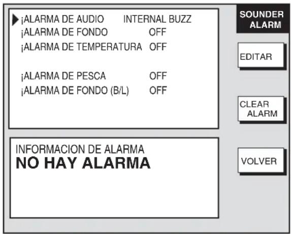 ¡ALARMA DE AUDIO INTERNAL BUZZ ¡ALARMA DE FONDO OFF ¡ALARMA DE TEMPERATURA OFF ¡ALARMA DE PESCA OFF ¡ALARMA DE FONDO (B/L) OFF INFORMACION DE ALARMA NO HAY ALARMA SOUNDER ALARM EDITAR CLEAR ALARM VOLVER