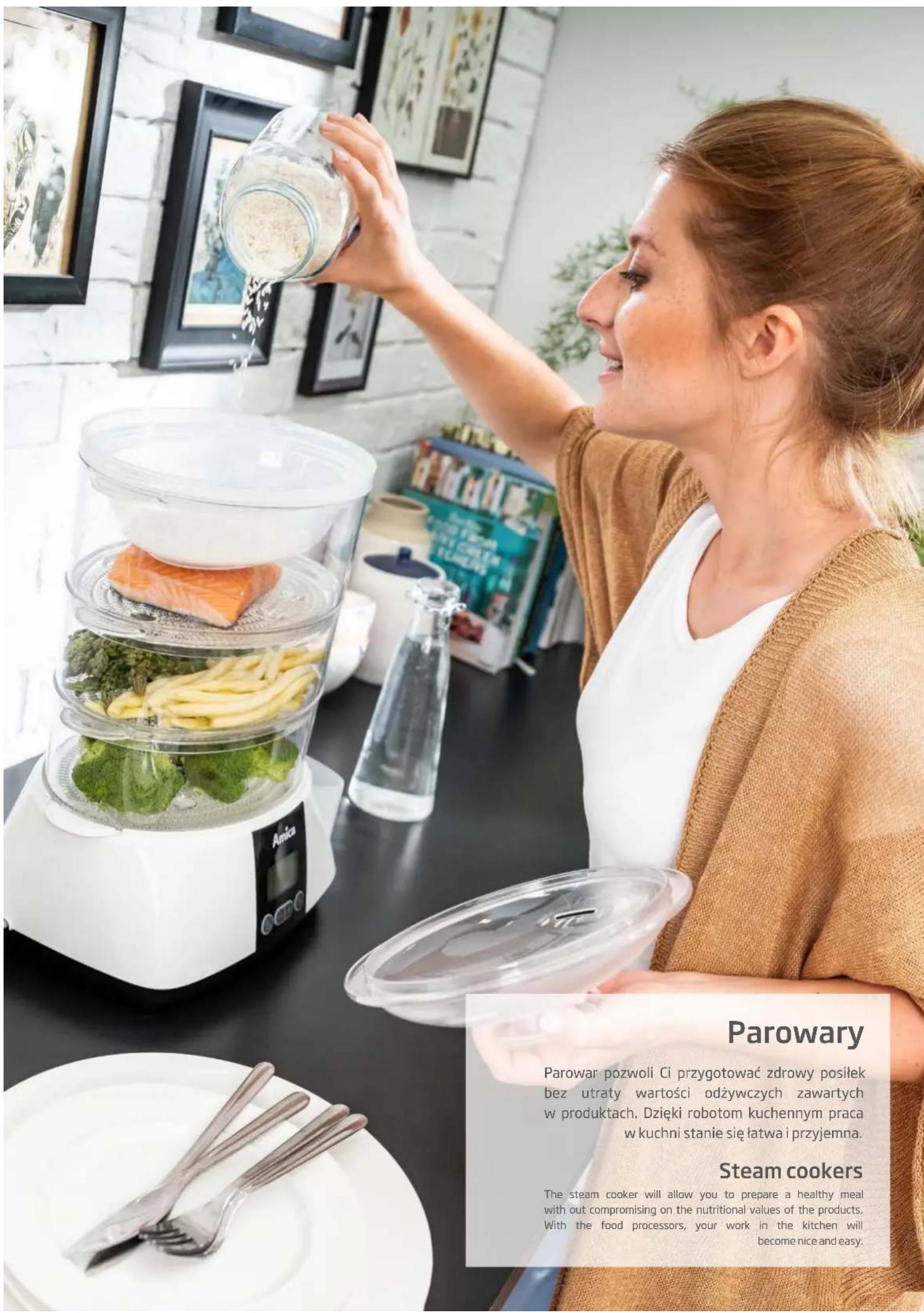 Parowary Parowar pozwoli Ci przygotować zdrowy posiłek bez utraty wartości odżywczych zawartych w produktach. Dzięki robotom kuchennym praca w kuchni stanie się łatwa i przyjemna. Steam cookers The steam cooker will allow you to prepare a healthy meal with out compromising on the nutritional values of the products. With the food processors, your work in the kitchen will become nice and easy.